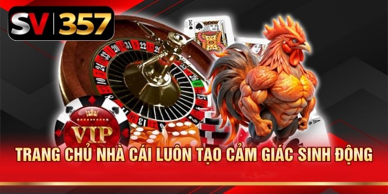 Trang chủ nhà cái luôn tạo cảm giác sinh động